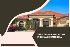 Unlocking the American Dream of Real Estate in the USA