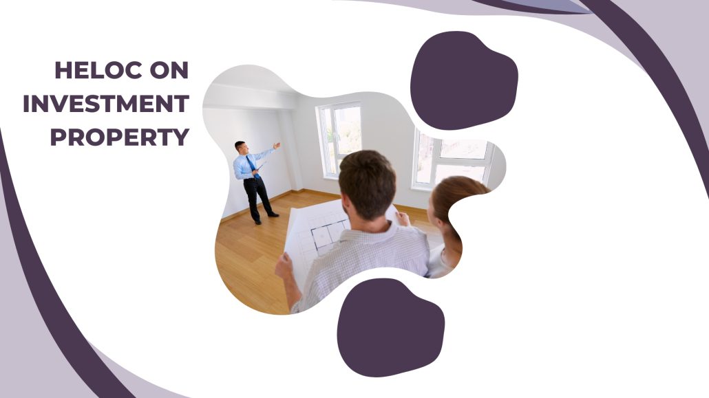 Heloc on Investment Property Benefits, Comparison & Risks